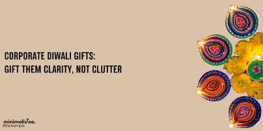 Corporate Diwali Gifts: Gift Them Clarity, Not Clutter